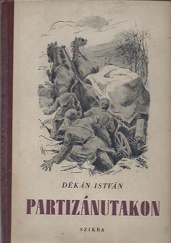 Dékán István - Partizánutakon