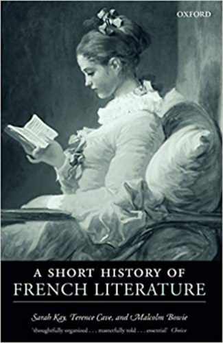 Terence Cave, Sarah Kay, Malcolm Bowie - A Short History of French Literature
