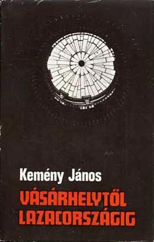 Kemény János - Vásárhelytől lazacországig