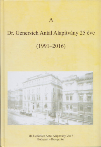 Tank Attila (szerk.) - A Dr. Genersich Antal Alaptvny 25 ve (1991-2016)