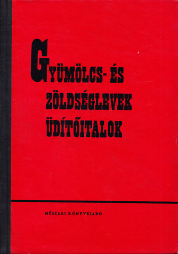 Kardos Ern dr. (szerk.) - Gymlcs-s zldsglevek, dtitalok