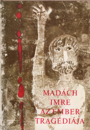 Madách Imre - Az ember tragédiája (Bálint Endre rajzaival)
