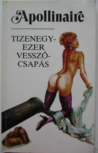 Guillaume Apollinaire - Tizenegyezer vessz�csap�s