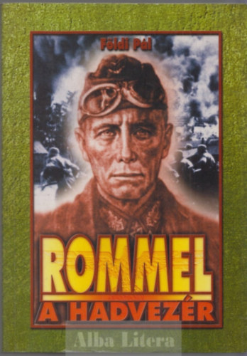 F�ldi P�l - Rommel a hadvez�r