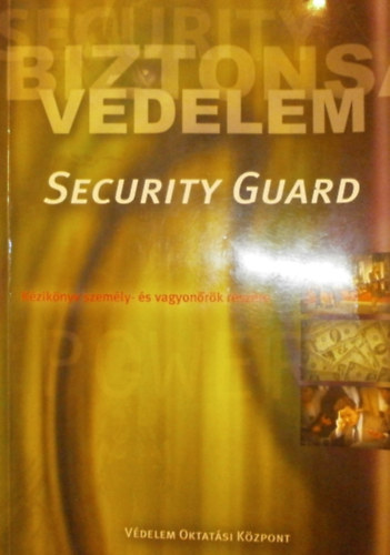 Elekes Attila (szerk.) - Security Guard