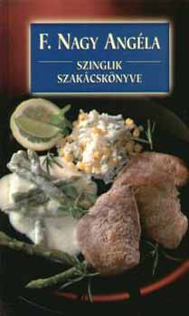F. Nagy Angla - Szinglik szakcsknyve