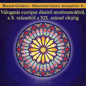 Halzel Gyrgyi - Vlogats eurpai dszt motvumokbl, a X. szzadtl a XIX. szzad elejig