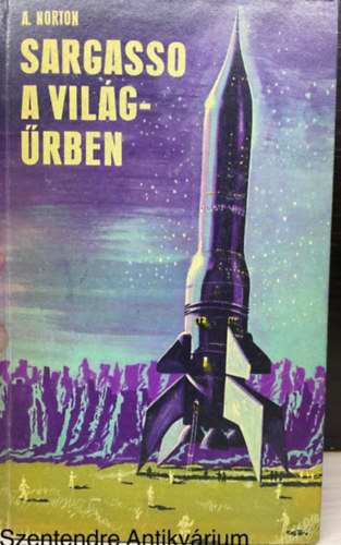 Andr� Norton, Ford.: Sz�jgy�rt� L�szl�, Graf.: Ny�ri Istv�n, Szerk.: Kuczka P�ter - Sargasso a vil�g�rben (Saj�t k�ppel)