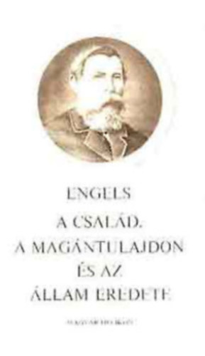 Engels - Engels: A család, a magántulajdon és az állam eredete