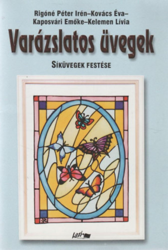 Rign-Kovcs-Kaposvri-Keleme - Varzslatos vegek - Skvegek festse