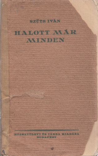Sz�ts Iv�n - Halott m�r minden (dedik�lt)