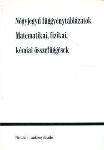 Gimes Gyrgyn,Losonczin, Michalovszky - Ngyjegy fggvnytblzatok-matematikai, fizikai, kmiai sszefggsek