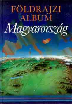 Földrajzi album: Magyarország