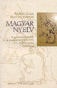 Benkes Zsuzsa; Dr. Balzs Gza - Magyar nyelv a gimnziumok s a szakkzpiskolk 11. vfolyama szmra