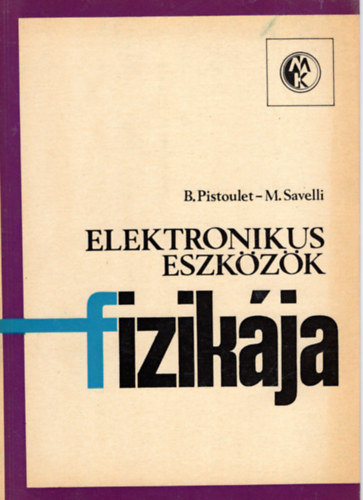 B. Pistoulet, M. Savelli - Elektronikus eszkzk fizikja