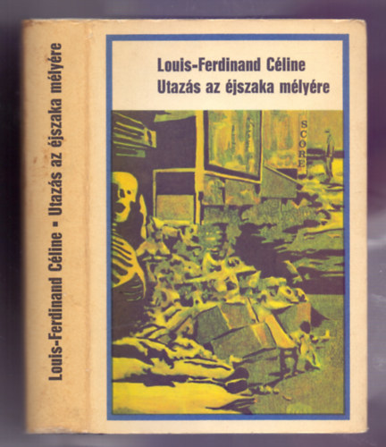 Louis-Ferdinand C�line - Utaz�s az �jszaka m�ly�re (Voyage au bout de la nuit)