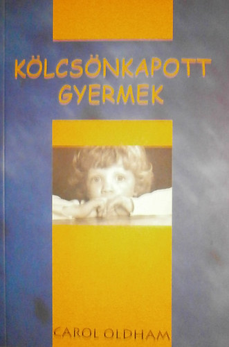 Oldham, Carol - K�lcs�nkapott gyermek