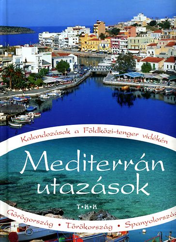 Jakubinyi; Papp; Szkevi - Mediterrn utazsok