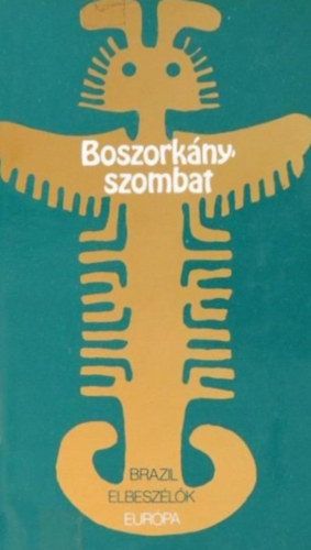 Rónai Pál (szerk.), Bárczy István (ford.) - Boszorkányszombat, BRAZIL ELBESZÉLŐK