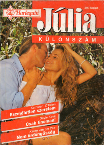 Kathleen O'brien, Gayle Kaye, Karen van der Zee - Jlia klnszm  1997/4  ( Eszmletlen szerelem+Csak finoman+Nem rdngssg )