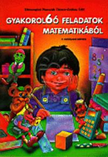 Zskay Edit; Diszegin Nanszk Tmea - Gyakorol6 feladatok matematikbl