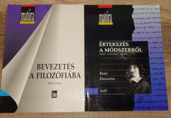 Maria Fürst, René Descartes - 2 filozófiai tárgyú Matúra kötet: Bevezetés a filozófiába, Értekezés a módszerről