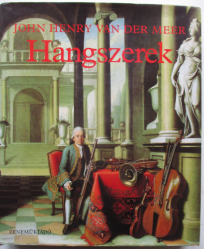 John Henry van der Meer - Hangszerek az kortl napjainkig
