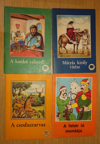 4 ktet az Olvass magadnak! sorozatbl: A kardot vlaszd! A csodaszarvas, Mtys kirly vitze, A fehr l mondja