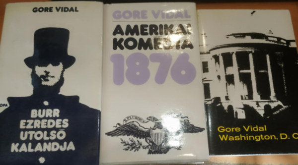 Gore Vidal - 3 db Gore Vidal; Burr ezredes utols kalandja; Washington, D. C.; Amerikai komdia, 1876