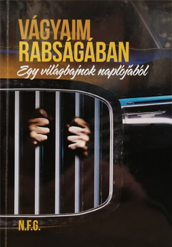 Nagy Ferenc Gbor - Vgyaim rabsgban