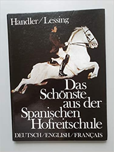 Das schnste aus der Spanischen Hofreitschule. Deutsch/English/Francais