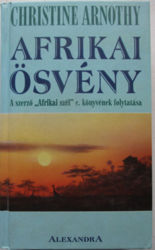 Christine Arnothy - Afrikai ösvény
