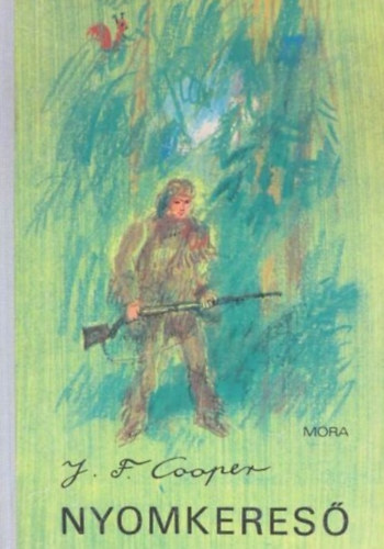 James Fenimore Cooper, Rónaszegi Miklós (szerk.), Szinnai Tivadar (ford.), Würtz Ádám (illusztrátor) - Nyomkereső - Regény (The Pathfinder) - Szinnai Tivadar fordításában; Würtz Ádám Rajzaival