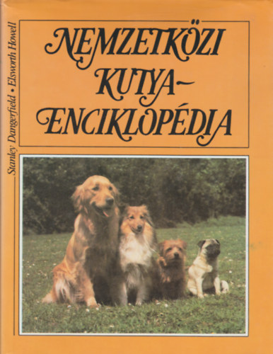 Stanley Dangerfield . Elsworth Howell - Nemzetkzi Kutyaenciklopdia