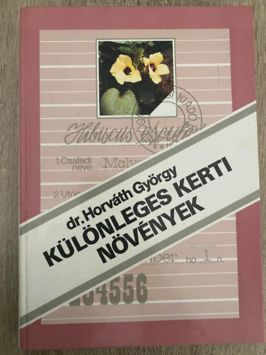 Dr. Horvth Gyrgy - Klnleges kerti nvnyek (Sajt kppel) (Ananszcseresznye, Endvia, Kerti katicavirg, Kvr porcsin, Patisszon, Szjabab...)