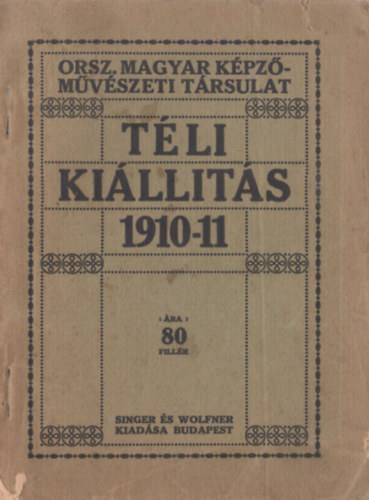 Orszgos Magyar Kpzmvszeti Trsulat - Tli Killts 1910-11