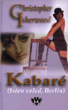 Christopher Isherwood - Kabar� (Isten veled, Berlin)