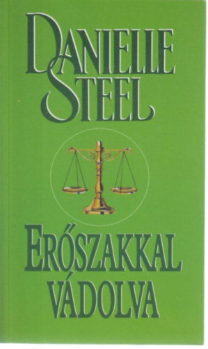 Danielle Steel - Er�szakkal v�dolva