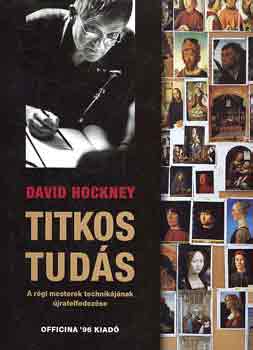 David Hockney - Titkos tudás (a régi mesterek technikájának újrafelfedezése)