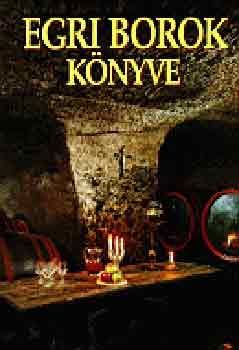 Csizmadia L.-Szelnyi K. - Egri borok knyve