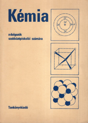 Dr Nyilasi Jnos, dr. Szereday va - Kmia a dolgozk szakkzpiskoli szmra.