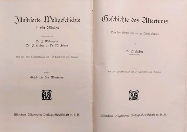 Dr. S. Widmann, Dr. P. Fischer - Illustrierte Weltgeschichte in vier Bnden - Band I. : Geschichte des Altertums (Illusztrlt vilgtrtnet ngy ktetben - I. ktet : Az kor trtnete)
