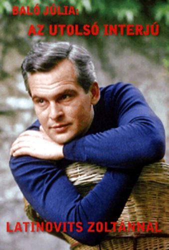 Bal� J�lia - Az utols� interj� Latinovits Zolt�nnal