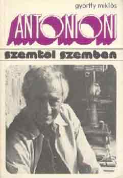 Gy�rffy Mikl�s - Antonioni (Szemt�l szemben)