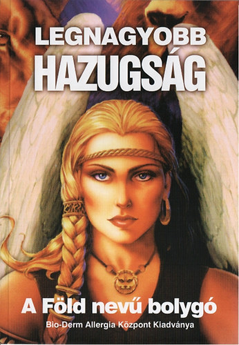 Kecskemti Lajos - Legnagyobb hazugsg - A Fld nev bolyg / Gygythatatlan betegsg nincs