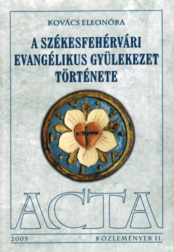 Kovcs Eleonra - A Szkesfehrvri Evanglikus Gylekezet trtnete
