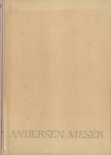 Szerz J. Ch. Andersen Fordt Rab Zsuzsa Grafikus J. M. Szancer - Andersen mesk (J. M. Szancer rajzaival)   - Egszoldalas sznes illusztrcikkal s fekete-fehr szvegkzti grafikkkal dsztett knyv.