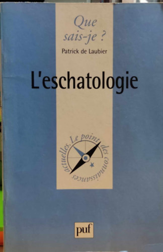 Patrick de Laubier - L'eschatologie - Que sais-je? (Eszkatológia - Mit tudok én?)