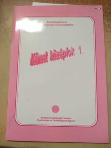 Nmet kzpfok 1. - Mintafeladatsorok a gazdasgi nyelvvizsghoz + Cd