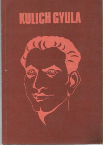 Bakó Ágnes - Kulich Gyula (1914-1945)